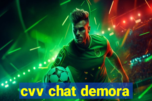 cvv chat demora